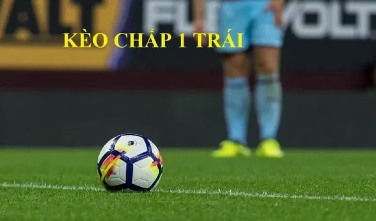 Hướng Dẫn Chi Tiết Cách Chơi Kèo Chấp 1 Hiệu Quả Nhất Hiện Nay