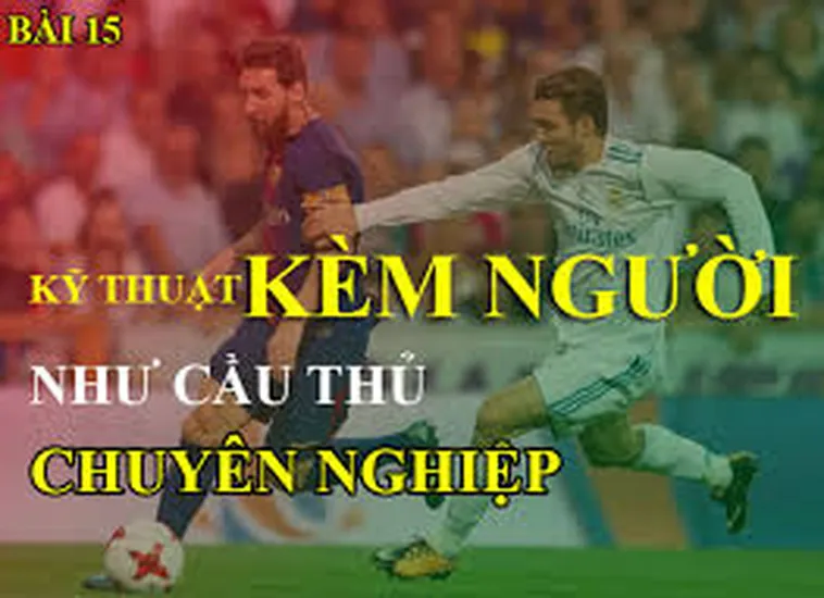 Bí Quyết Vận Dụng Kỹ Thuật Kèm Người Chặt Chẽ Trong Phòng Ngự